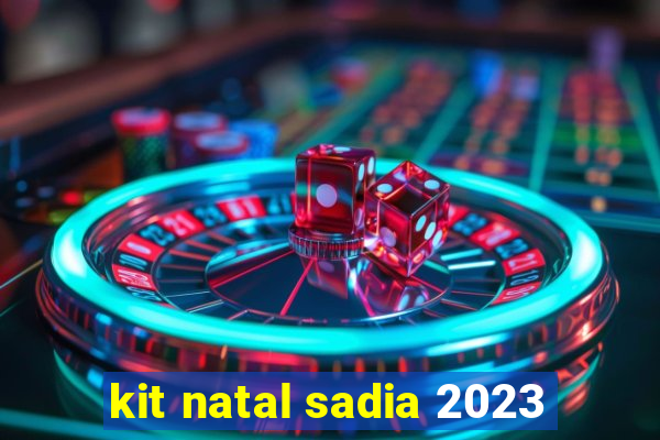 kit natal sadia 2023